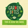 Garden Bites